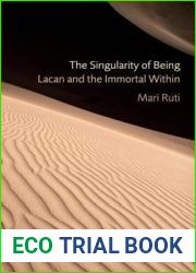 The Singularity of Being: Lacan and the Immortal Within (Psychoanalytic Interventions)