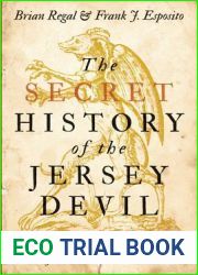 The Secret History of the Jersey Devil: How Quakers, Hucksters, and Benjamin Franklin Created a Monster