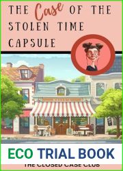 The Case of the Stolen Time Capsule (The Closed Case Club #1)