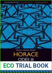 Selections from Horace Odes III: An Edition for Intermediate Students (Bloomsbury Classical Languages)