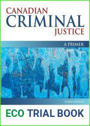 Canadian Criminal Justice: A Primer