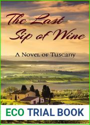 The Last Sip of Wine: A Novel of Tuscany