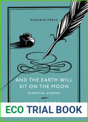 And the Earth Will Sit on the Moon: Essential Stories
