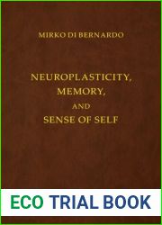 Neuroplasticity, Memory and Sense of Self: An Epistemological Approach