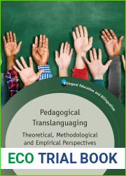 Pedagogical Translanguaging: Theoretical, Methodological and Empirical Perspectives (Bilingual Education and Bilingualism Book 132)