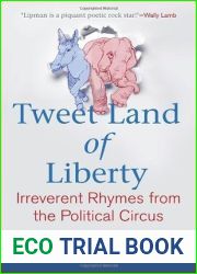 Tweet Land of Liberty: Irreverent Rhymes from the Political Circus