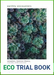 Earthly Encounters: Sensation, Feminist Theory, and the Anthropocene (SUNY Series in Gender Theory)