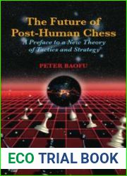 Future of Post-Human Chess: A Preface to a New Theory of Tactics and Strategy