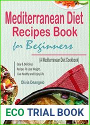 Mediterranean Diet: Mediterranean Diet Recipes Book For Beginners - with Easy and Delicious Recipes To Lose Weight, Live Healthy and Enjoy Life (A Mediterranean Diet Cookbook)