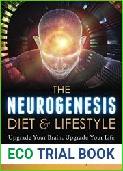 The Neurogenesis Diet and Lifestyle: Upgrade Your Brain, Upgrade Your Life