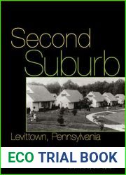 Second Suburb: Levittown, Pennsylvania (Culture Politics and the Built Environment, 13)