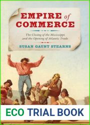 Empire of Commerce: The Closing of the Mississippi and the Opening of Atlantic Trade (Jeffersonian America)