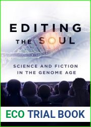Editing the Soul: Science and Fiction in the Genome Age (AnthropoScene: The SLSA Book Series)
