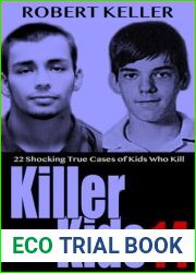 Killer Kids Volume 14: 22 Shocking True Crime Cases of Kids Who Kill