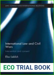 International Law and Civil Wars: Intervention and Consent (Law, Conflict and International Relations) by Eliav Lieblich (2013-02-14)
