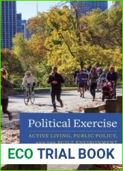 Political Exercise: Active Living, Public Policy, and the Built Environment