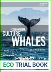 Colonialism, Culture, Whales: The Cetacean Quartet (Environmental Cultures)