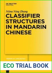 Classifier Structures in Mandarin Chinese (Trends in Linguistics. Studies and Monographs [TiLSM], 263)