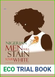Nigerian Men Will Stain Your White