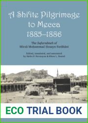 A Shi|ite Pilgrimage to Mecca, 1885-1886: The Safarnameh of Mirza Mo?ammad ?osayn Farahani
