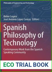 Spanish Philosophy of Technology: Contemporary Work from the Spanish Speaking Community (Philosophy of Engineering and Technology, 24)