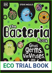 The Bacteria Book (New Edition): Gross Germs, Vile Viruses and Funky Fungi (The Science Book)