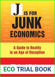J Is for Junk Economics: A Guide to Reality in an Age of Deception