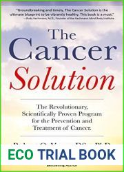 The Cancer Solution: The revolutionary, scientifically proven program for the prevention and treatment of cancer (Cancer diet, Healing cancer)