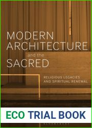 Modern Architecture and the Sacred: Religious Legacies and Spiritual Renewal