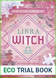 Libra Witch: Unlock the Magic of Your Sun Sign (The Witch|s Sun Sign Series, 7)