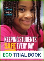 Keeping Students Safe Every Day: How to Prepare for and Respond to School Violence, Natural Disasters, and Other Hazards: How to Prepare for and … Natural Disasters, and Other Hazards