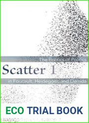 Scatter 1: The Politics of Politics in Foucault, Heidegger, and Derrida