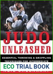 Judo Unleashed: Essential Throwing and Grappling Techniques for Intermediate to Advanced Martial Artists