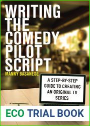 Writing the Comedy Pilot Script: A Step-by-Step Guide to Creating an Original TV Series