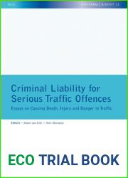 Criminal Liability for Serious Traffic Offences: Essays on Causing Death, Injury and Danger in Traffic (11) (Governance and Recht)
