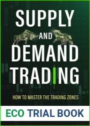 SUPPLY AND DEMAND TRADING: How To Master The Trading Zones