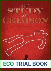 A Study in Crimson - The Further Adventures of Mrs. Watson and Mrs. St Clair Co-Founders of the Watson Fanshaw Detective Agency - With a Supporting
