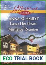 Lasso Her Heart and Mistletoe Reunion: An Anthology (Love Inspired Classics)