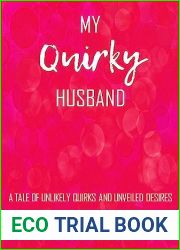 My Quirky Husband: A Tale of Unlikely Quirks and Unveiled Desires (Quirky Love Book 4)