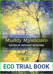 Muddy Mysticism: The Sacred Tethers of Body, Earth, and Everyday