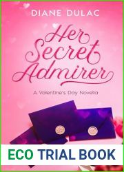 Her Secret Admirer: A Valentine|s Day Novella