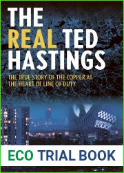 The Real Ted Hastings: The True Story of the Copper at the Heart of Line of Duty