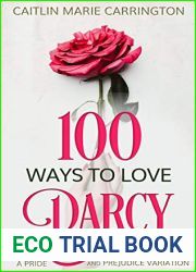 100 Ways to Love Darcy: A Pride and Prejudice Variation