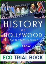 History vs Hollywood: How the Past is Filmed