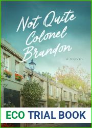 Not Quite Colonel Brandon: A Novel (Not Quite Series Book 2)