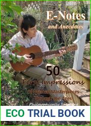 E-Notes and Anecdotes 50 First Impressions of Musical Masterpieces Through the Ages Philosophically Speaking