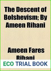 The Descent of Bolshevism; By Ameen Rihani