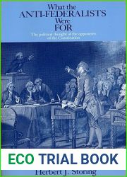 What the Anti-Federalists Were for: The Political Thought of the Opponents of the Constitution