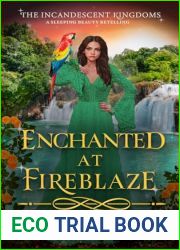 Enchanted at Fireblaze: A Sleeping Beauty Retelling (The Incandescent Kingdoms Book 5)