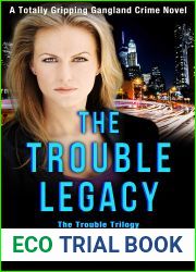 The Trouble Legacy (The Trouble Trilogy #3)
